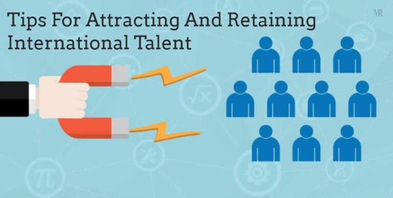 Tips For Attracting And Retaining International Talent