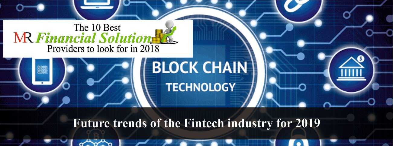 Future trends of the Fintech industry for 2019