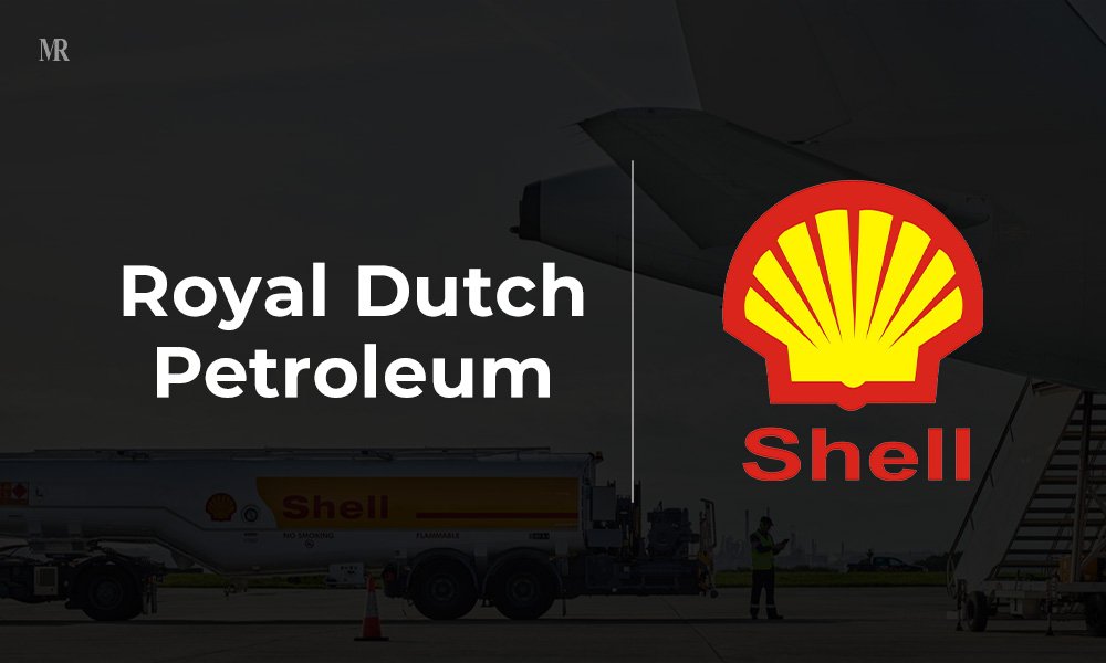 Royal Dutch Petroleum merged with Shell Transport & Trading Company plc