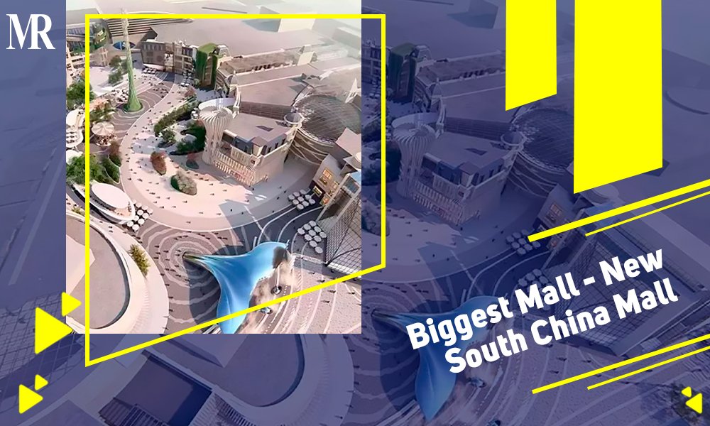 Biggest Mall- New South China Mall
