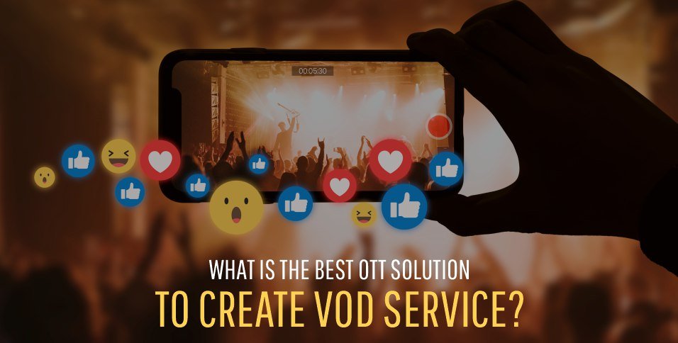 Best OTT Solution to Create VOD Service