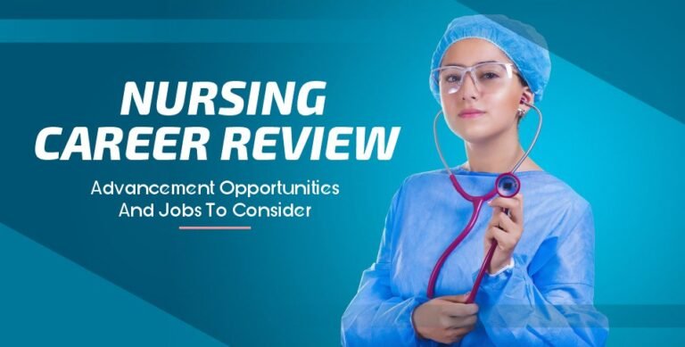 Nursing Career Review: Advancement Opportunities And Jobs To Consider