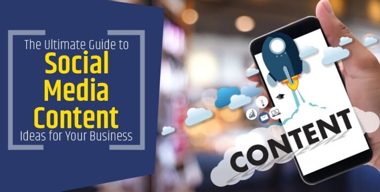 The Ultimate Guide to Social Media Content Ideas for Your Business