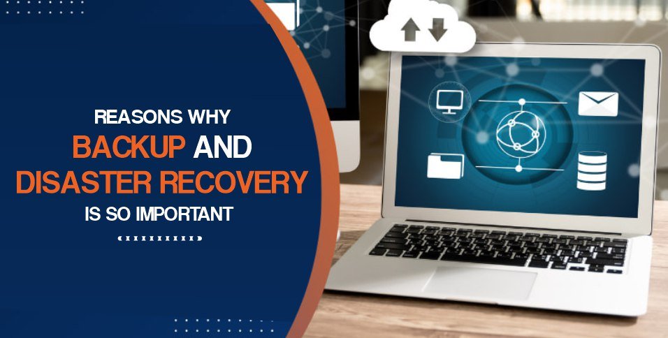 Why Backup And Disaster Recovery Is So Important