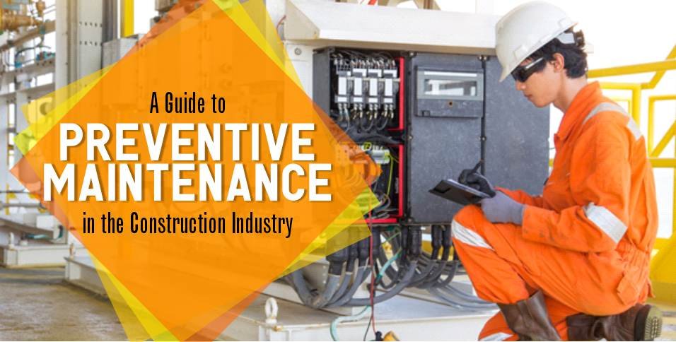 Preventive Maintenance in the Construction Industry