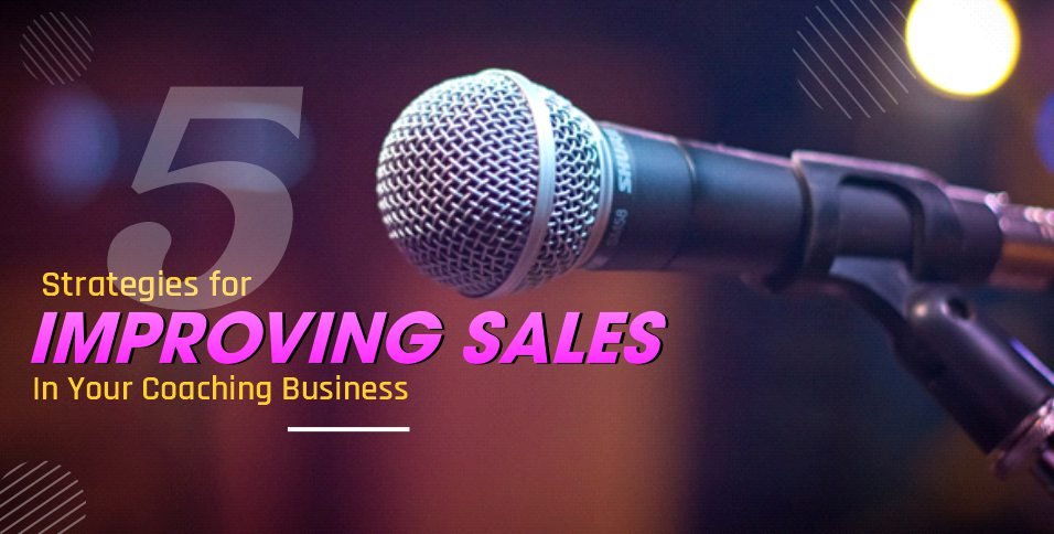 Improving Sales In Your Coaching Business