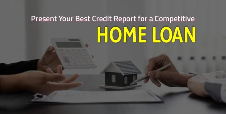 Best Credit Report for a Competitive Home Loan