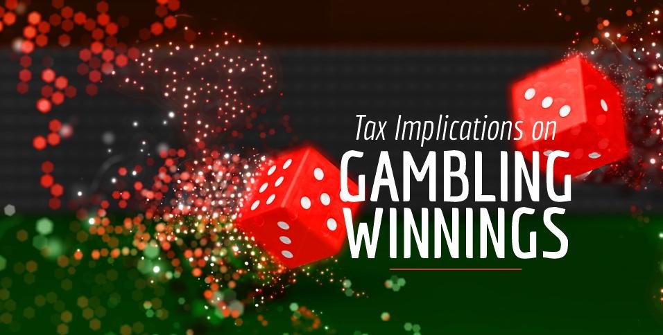 Tax Implications On Gambling Winnings