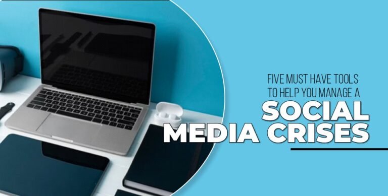 Five Must Have Tools to Help You Manage a Social Media Crises