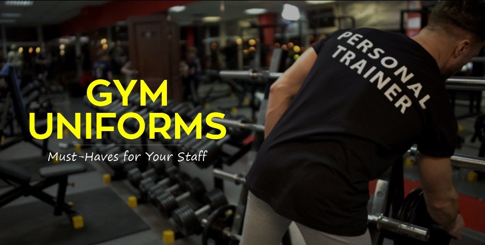 Gym Uniforms: Must-Haves for Your Staff