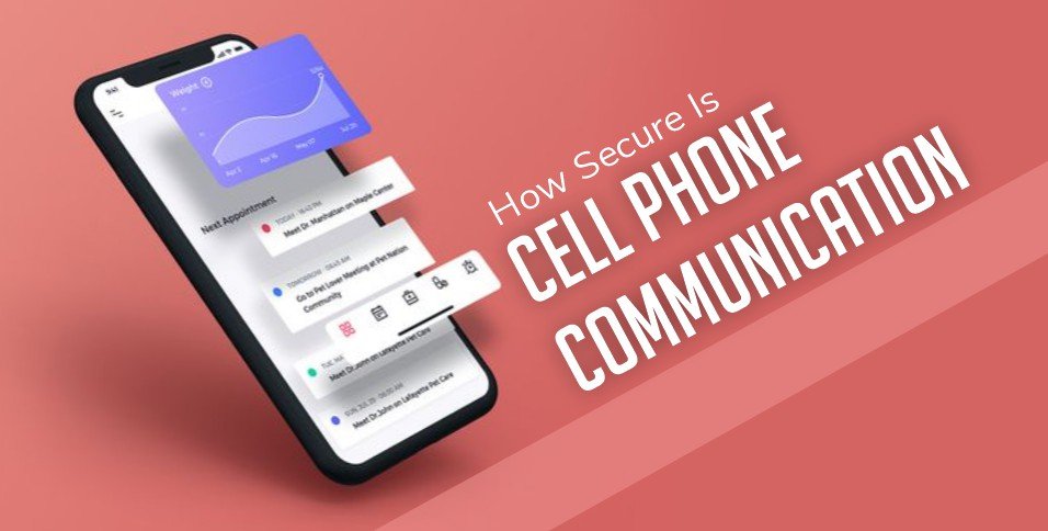 How Secure Is Cell Phone Communication