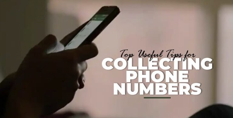 Top Useful Tips for Collecting Phone Numbers