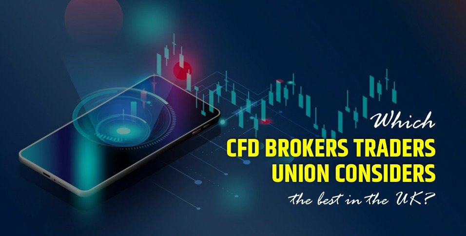 Which CFD Brokers Traders Union considers the best in the UK