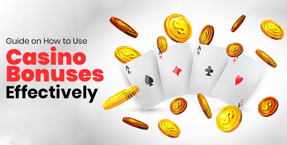 Guide-on-How-to-Use-Casino-Bonuses-Effectively