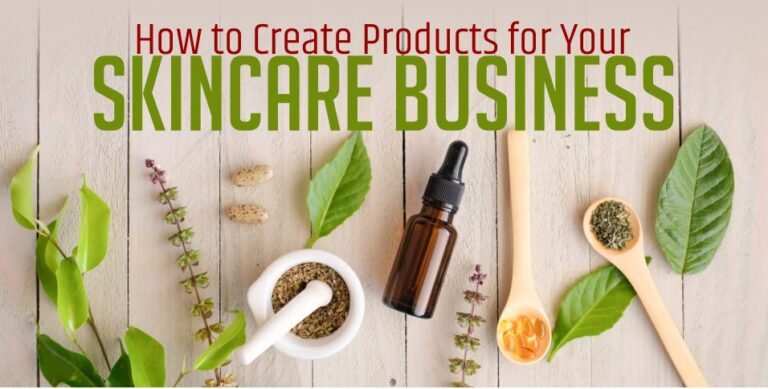 How To Create Products For Your Skincare Business