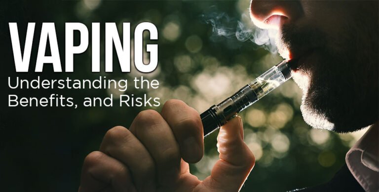 Vaping: Understanding the Benefits, and Risks