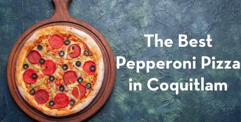 The Best Pepperoni Pizza in Coquitlam