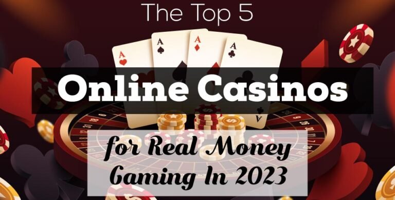 The Top 5 Online Casinos for Real Money Gaming In 2023