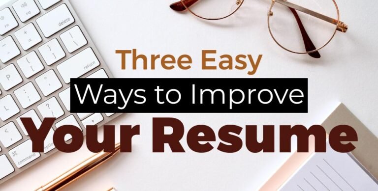 Three Easy Ways to Improve Your Resume