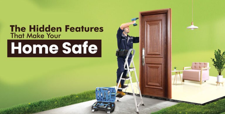 The Hidden Features That Make Your Home Safe