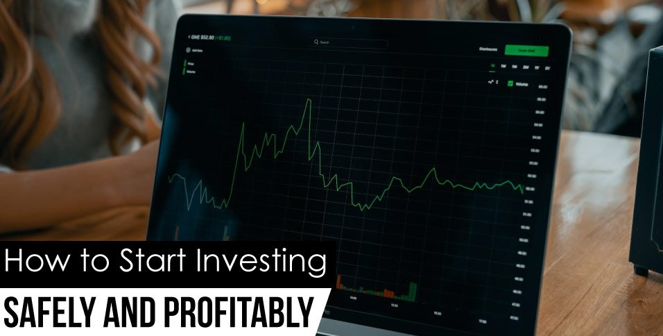 How-to-Start-Investing-Safely-and-Profitably