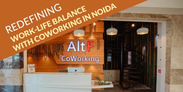 Redefining-Work-life-Balance-with-Coworking-in-Noida