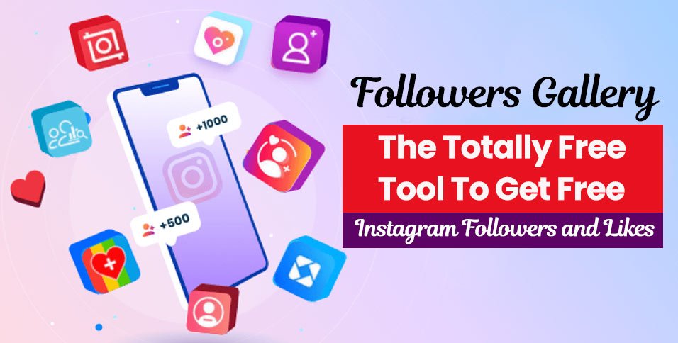 Followers Gallery: The Totally Free Tool To Get Free Instagram Followers and Likes