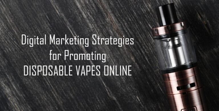 Digital-Marketing-Strategies-for-Promoting-Disposable-Vapes-Online