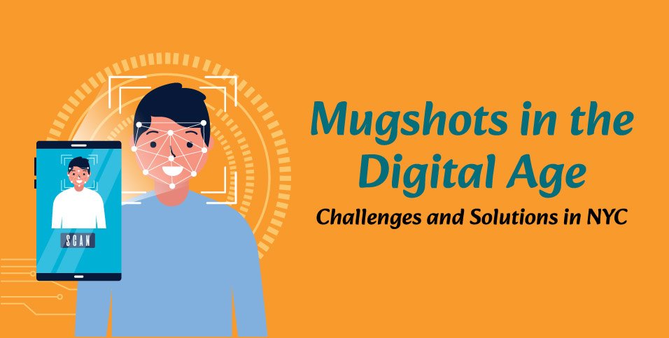 Mugshots in the Digital Age: Challenges and Solutions in NYC