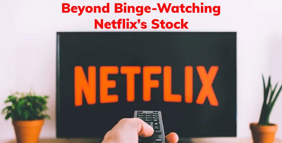 Beyond-Binge-Watching-Netflix's-Stock