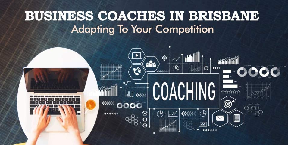 Business-Coaches-In-Brisbane_-Adapting-To-Your-Competition