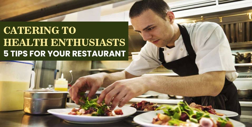 Catering-to-Health-Enthusiasts_-5-Tips-for-Your-Restaurant