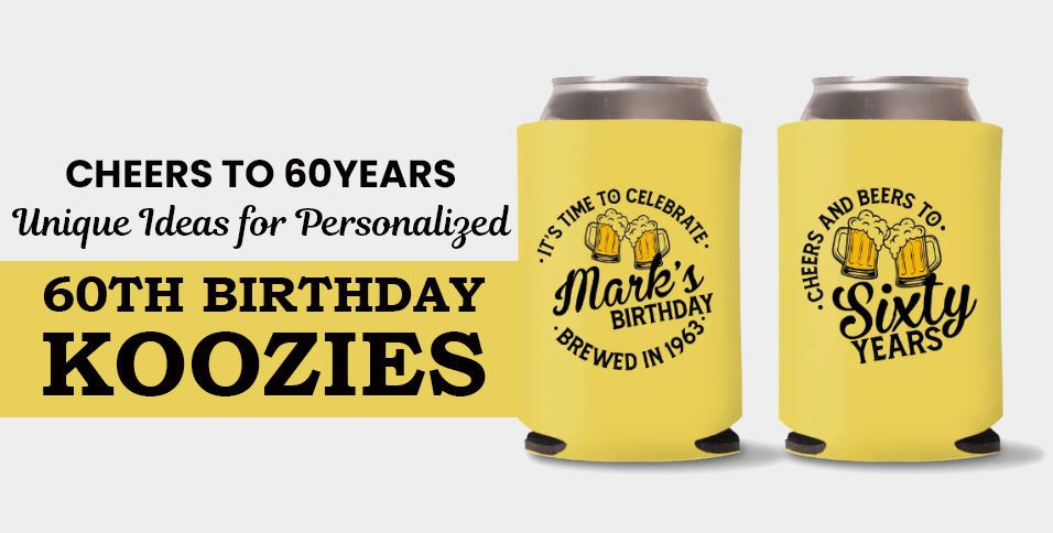 Cheers-to-60-Years_-Unique-Ideas-for-Personalized-60th-Birthday-Koozies-