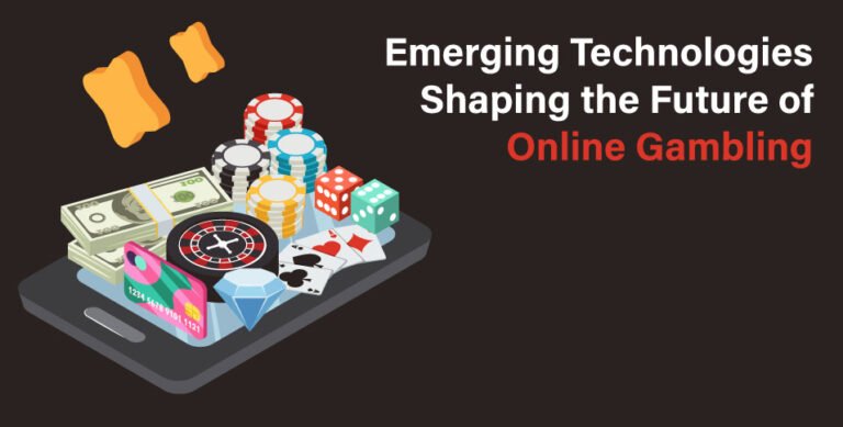 Emerging Technologies Shaping The Future Of Online Gambling