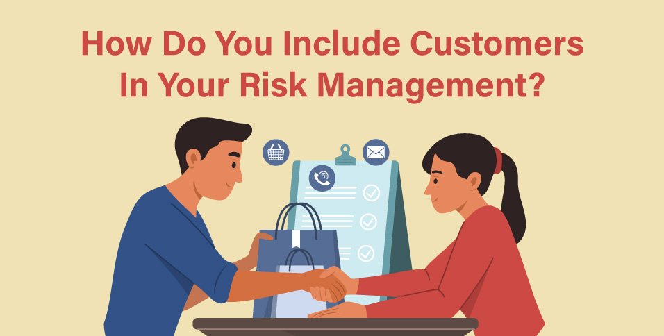 How-Do-You-Include-Customers-In-Your-Risk