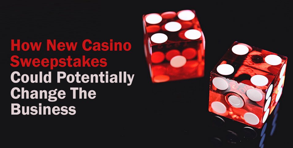 How-New-Casino-Sweepstakes-Could-Potentially