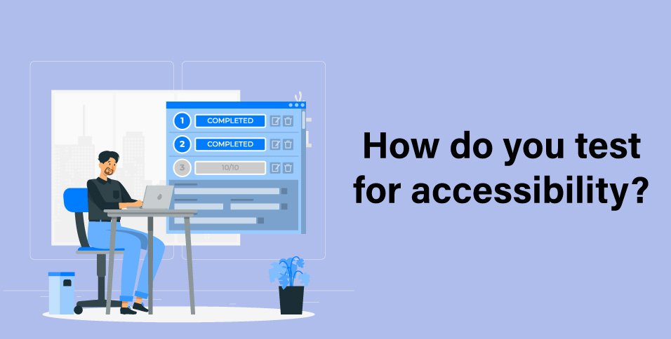 How-do-you-test-for-accessibility