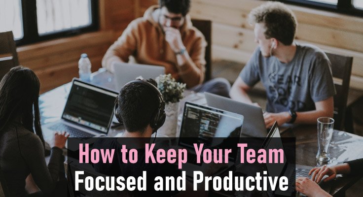 How-to-Keep-Your-Team-Focused