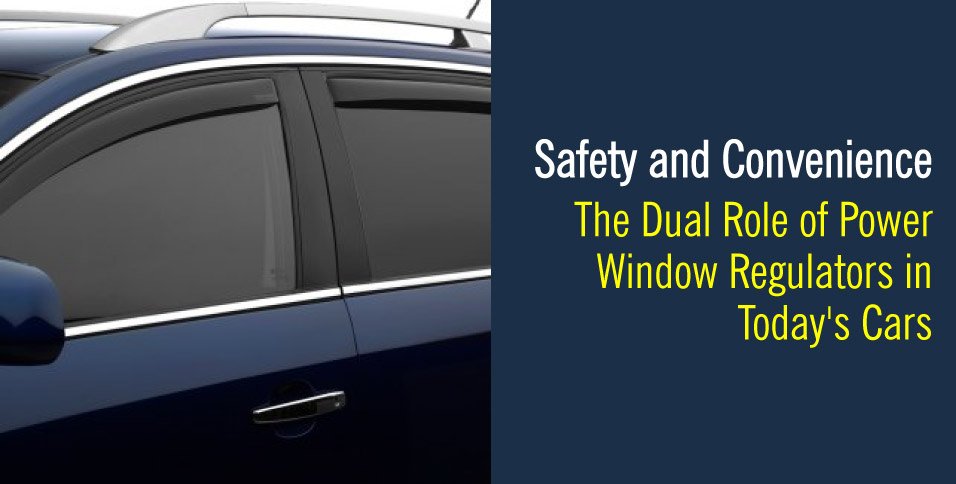 Safety-and-Convenience-The-Dual-Role-of-Power-Window-Regulators-in-Today's-Cars (1)