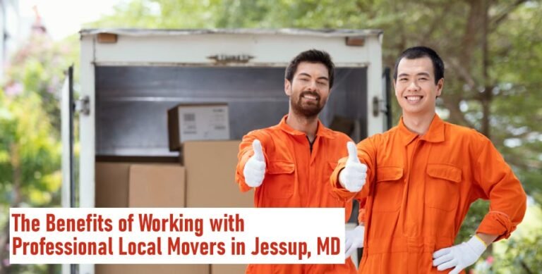 The-Benefits-of-Working-with-Professional-Local-Movers-in-Jessup,-MD