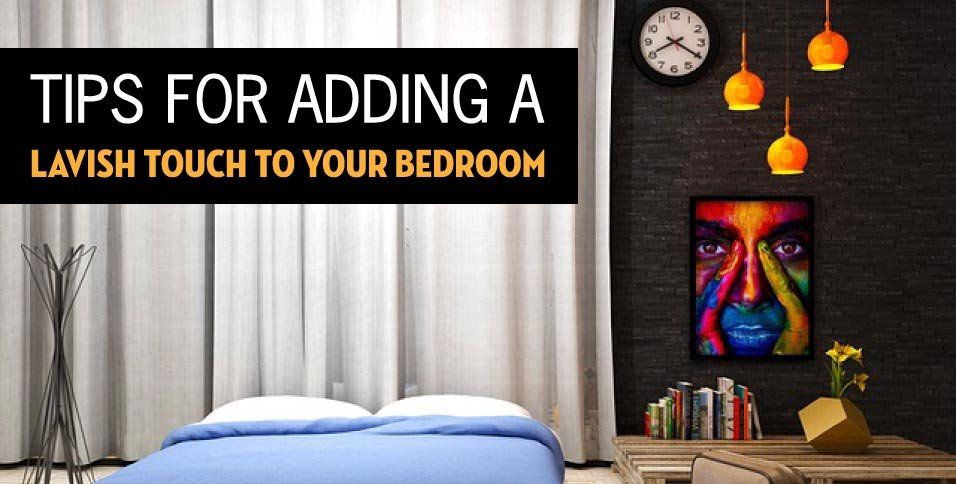 Tips-for-Adding-a-Lavish-Touch-to-Your-Bedroom