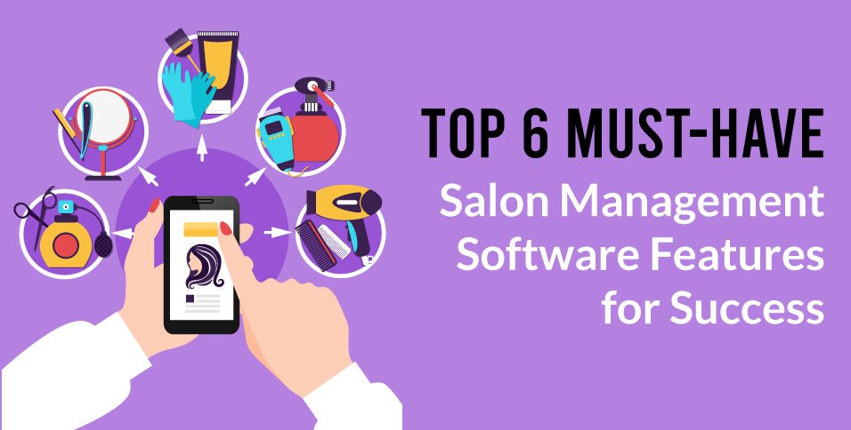 Top-6-Must-Have-Salon-Management-Software