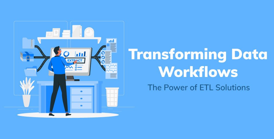 Transforming-Data-Workflows--The-Power-of-ETL-Solutions