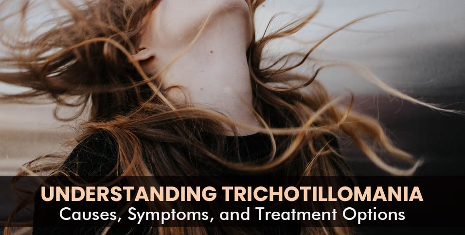 Understanding-Trichotillomania_-Causes,-Symptoms,-and-Treatment-Options