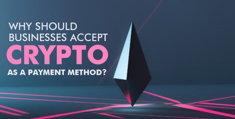 Why-Should-Businesses-Accept-Crypto-as-a-Payment-Method_