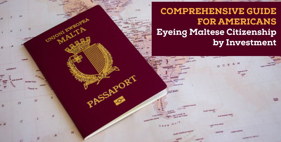 Comprehensive-Guide-for-Americans-Eyeing-Maltese-Citizenship-by-Investment