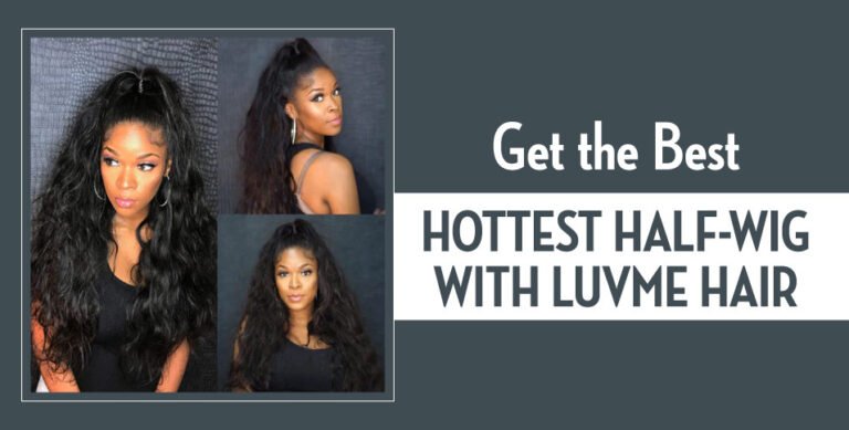 Get-the-Best-Hottest-Half-Wig-With-Luvme-Hair