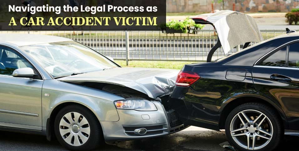 Navigating-the-Legal-Process-as-a-Car-Accident-Victim