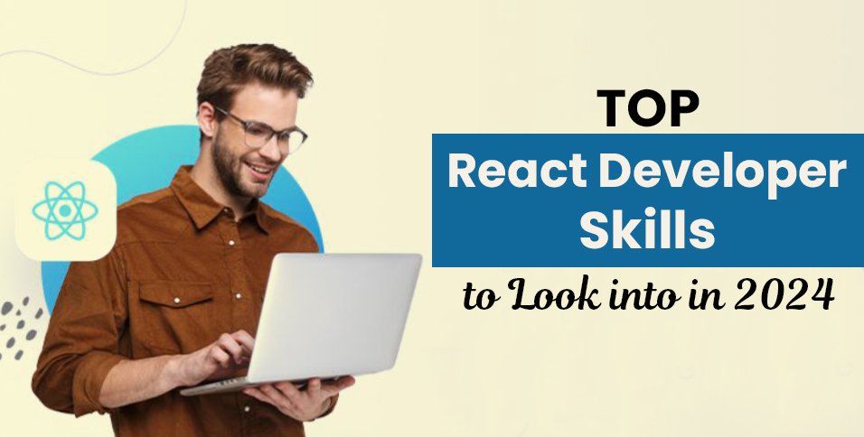 Top-React-Developer-Skills-to-Look-into-in-2024