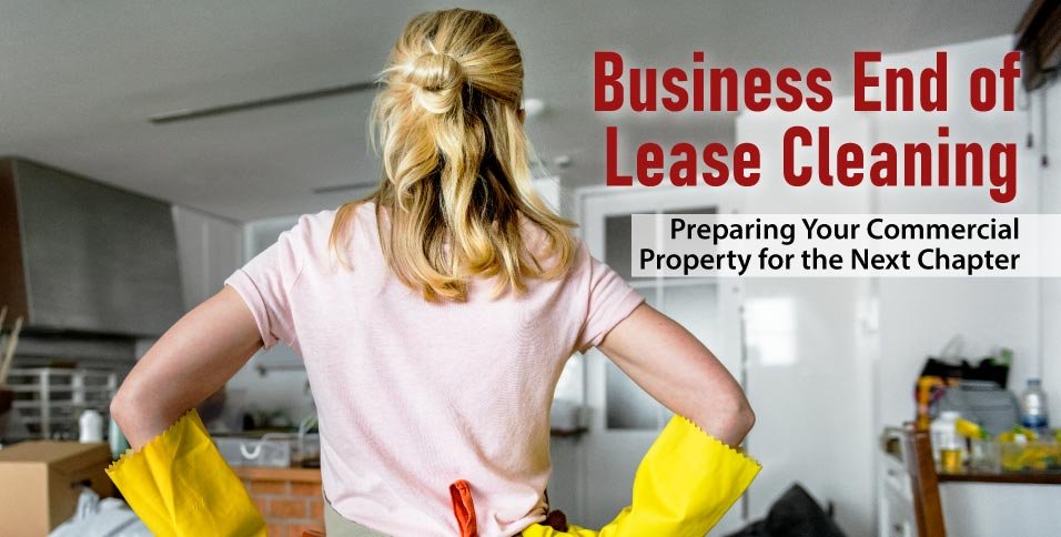 Business-End-of-Lease-Cleaning-Preparing-Your-Commercial-Property-for-the-Next-Chapter